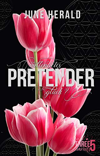 PRETENDER: Vollendetes Glück? (Just Three Words 5)