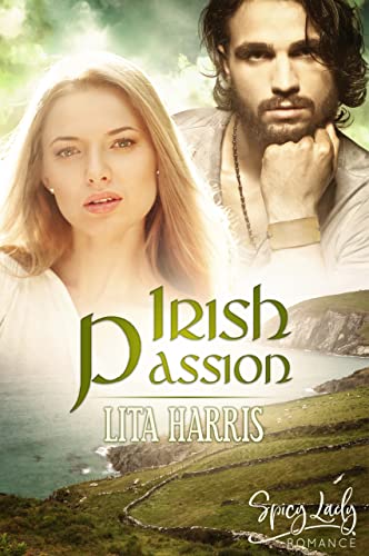Irish Passion (Irish Hearts – Irland Liebesromane 4)