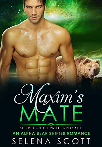 Maxim's Mate: An Alpha Bear Shifter Romance (Secret Shifters of Spokane Complete Series Book 3)