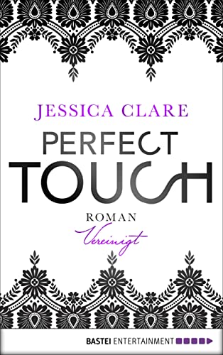 Perfect Touch - Vereinigt: Roman (Billionaires and Bridesmaids 5)