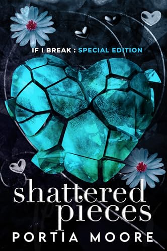 If I Break #4 Shattered Pieces (If I Break Series)