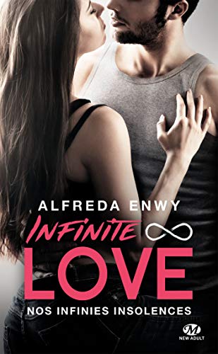 Nos infinies insolences: Infinite Love, T2