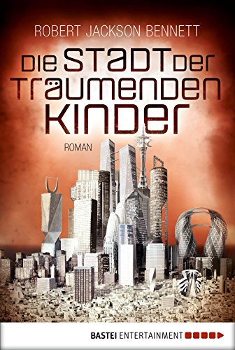 Die Stadt der träumenden Kinder: Roman (Die göttlichen Städte 3)