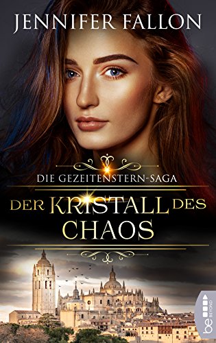 Gezeitenstern-Saga - Der Kristall des Chaos (Gezeitenstern-Saga-Reihe 4)