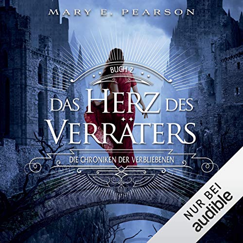 Das Herz des Verräters: Die Chroniken der Verbliebenen 2