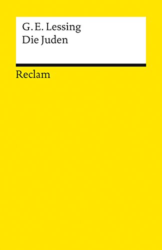Die Juden: Ein Lustspiel in einem Aufzuge – Lessing, Gotthold Ephraim – Deutsch-Lektüre, Deutsche Klassiker der Literatur (Reclams Universal-Bibliothek)