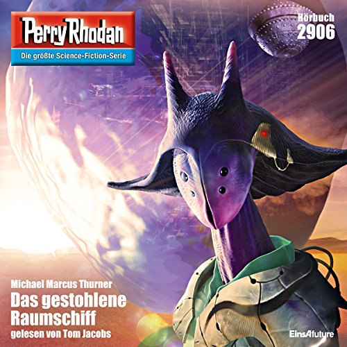 Das gestohlene Raumschiff: Perry Rhodan 2906