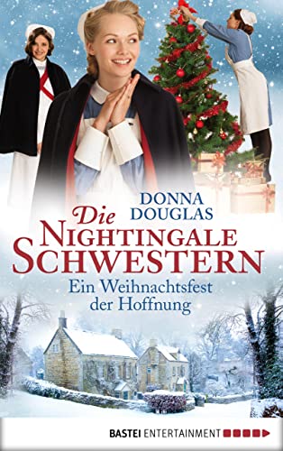 Die Nightingale Schwestern: Ein Weihnachtsfest der Hoffnung (Nightingales-Reihe 7)
