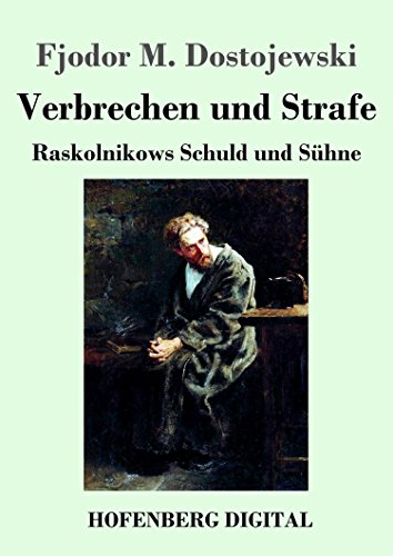 Verbrechen und Strafe: Raskolnikows Schuld und Sühne