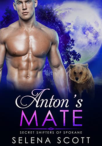 Anton's Mate: An Alpha Bear Shifter Romance (Secret Shifters of Spokane Complete Series Book 4)