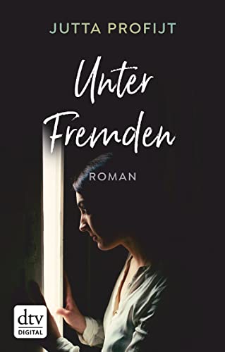 Unter Fremden: Roman