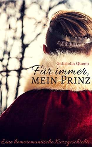Für immer, mein Prinz: Eine homoromantische Kurzgeschichte