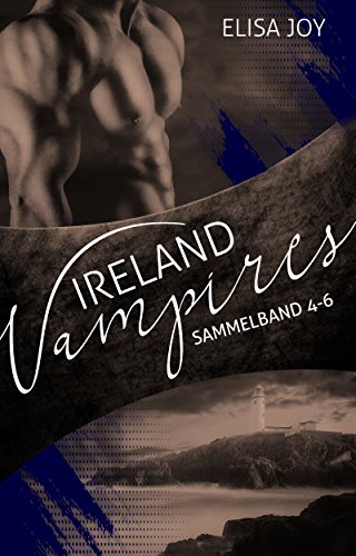 Ireland Vampires: Sammelband 4 - 6