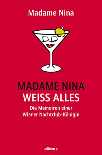 Madame Nina weiß alles: Die Memoiren der letzten Puffmutter