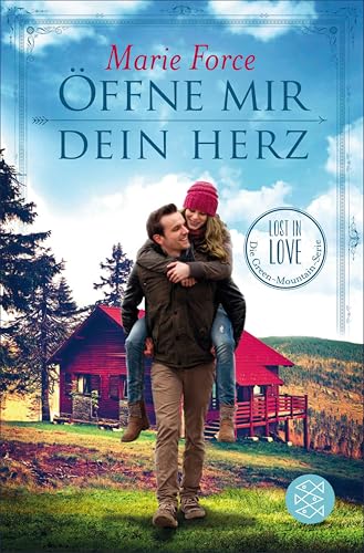 Öffne mir dein Herz: Lost in Love. Die Green-Mountain-Serie 6