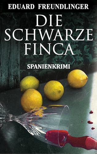 Die schwarze Finca: Spanien-Thriller (Andalusien Trilogie 2)