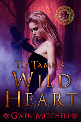 To Tame A Wild Heart: A Zyne Witch Urban Fantasy Romance
