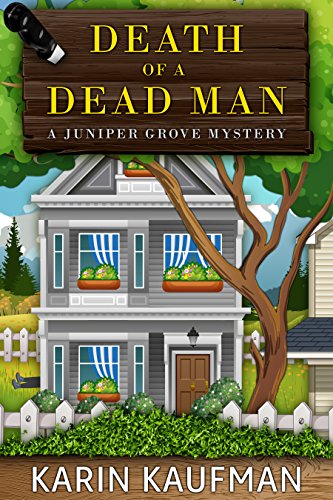 Death of a Dead Man (Juniper Grove Cozy Mystery Book 1)