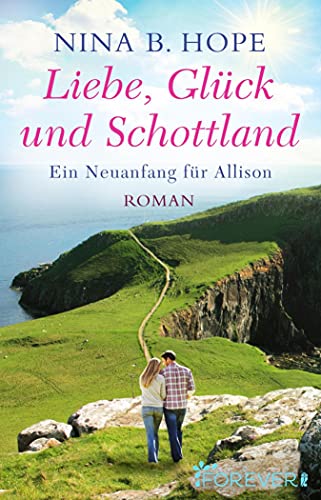 Liebe, Glück und Schottland: Ein Neuanfang für Allison