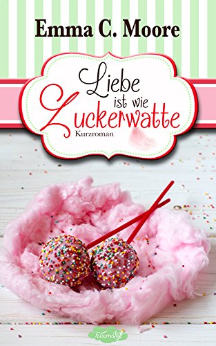 Liebe ist wie Zuckerwatte (Tennesseestorys) (Zuckergussgeschichten 8)