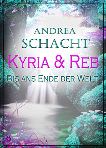 Kyria & Reb: Bis ans Ende der Welt