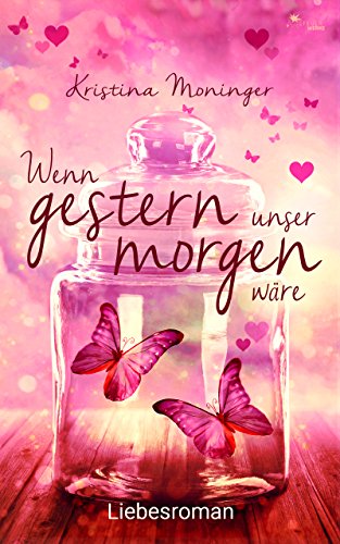 Wenn gestern unser morgen wäre (Liebesroman)