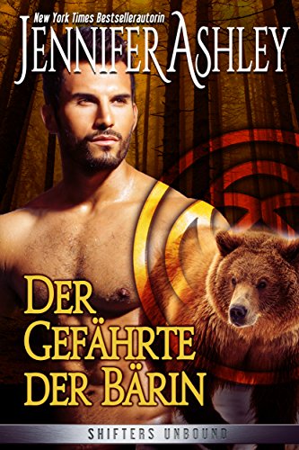 Der Gefährte der Bärin: Shifters Unbound Novella (Shifters Unbound: Deutsche Ausgabe)