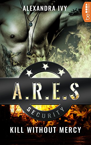 ARES Security - Kill without Mercy (Die ARES-Reihe 1)
