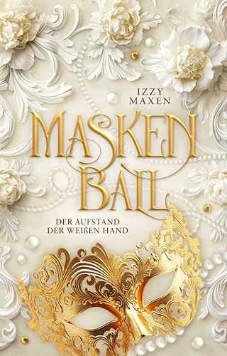 Maskenball: Der Aufstand der Weißen Hand