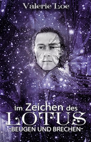 Im Zeichen des Lotus: 9- Beugen und Brechen