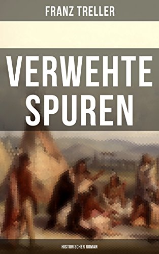 Verwehte Spuren (Historischer Roman): Auf der Suche nach der verschollenen Schwester