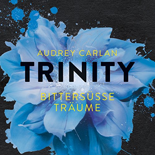 Bittersüße Träume: Trinity 4
