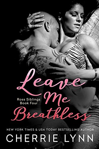Leave Me Breathless (Ross Siblings Book 4)