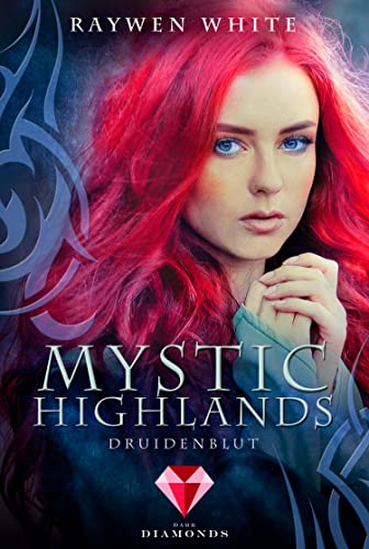 Mystic Highlands 1: Druidenblut: Knisternde Highland-Fantasy