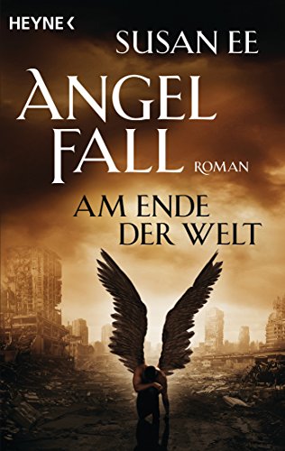 Angelfall - Am Ende der Welt: Roman (Angelfall-Reihe 3)