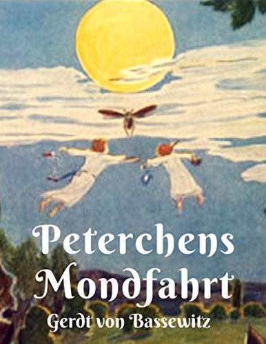 Peterchens Mondfahrt: Der Bilderbuchklassiker mit den Illustrationen der Originalausgabe