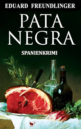 Pata Negra: Spanien-Thriller (Andalusien Trilogie 1)