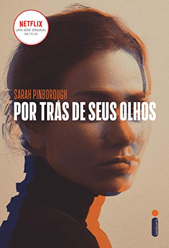 Por Trás de Seus Olhos: O Livro Que Originou a Série da Netflix