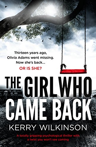 The Girl Who Came Back: A totally gripping psychological thriller with a twist you won’t see coming