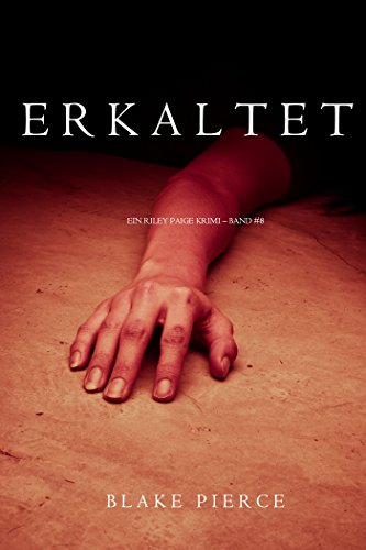 Erkaltet (ein Riley Paige Krimi – Band #8) (Eine Riley Paige Krimi)
