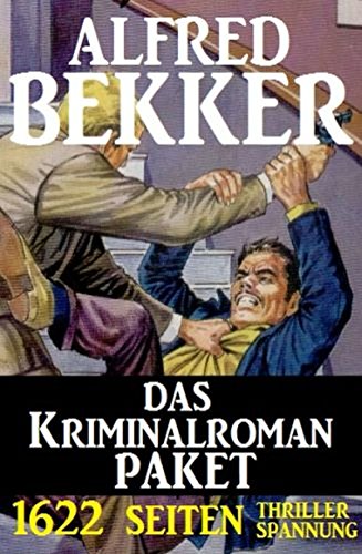 1622 Seiten Thriller Spannung - Das Kriminalroman Paket (Alfredbooks Krimi Sammelband 2)
