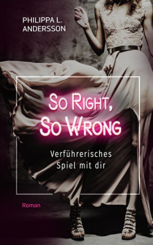 So Right, So Wrong - Verführerisches Spiel mit dir