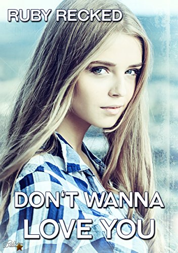 Don't Wanna Love You (Don't Wanna-Reihe 1)