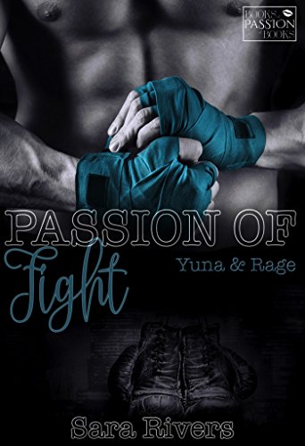 PASSION OF FIGHT - Yuna und Rage: by Sara Rivers (Books of Passion 1)
