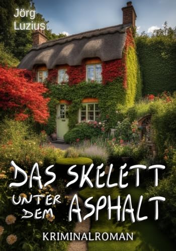 Das Skelett unter dem Asphalt: Gabriel Gilmore ermittelt (Kriminalroman) (Gabriel Gilmore & Sondra Dean 1)
