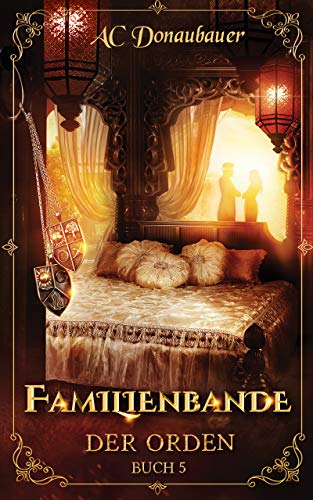 Familienbande: Der Orden - Buch 5