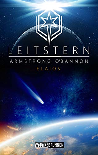 Leitstern: Elaios: Science Fiction Reihe (Leitstern Zyklus 1)