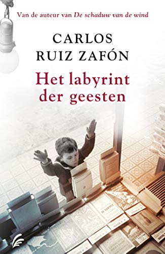 Het labyrint der geesten (Het Kerkhof der Vergeten Boeken) (Dutch Edition)