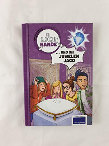 Die Bloggerbande und die Juwelenjagd