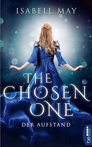 The Chosen One - Der Aufstand: Band 2